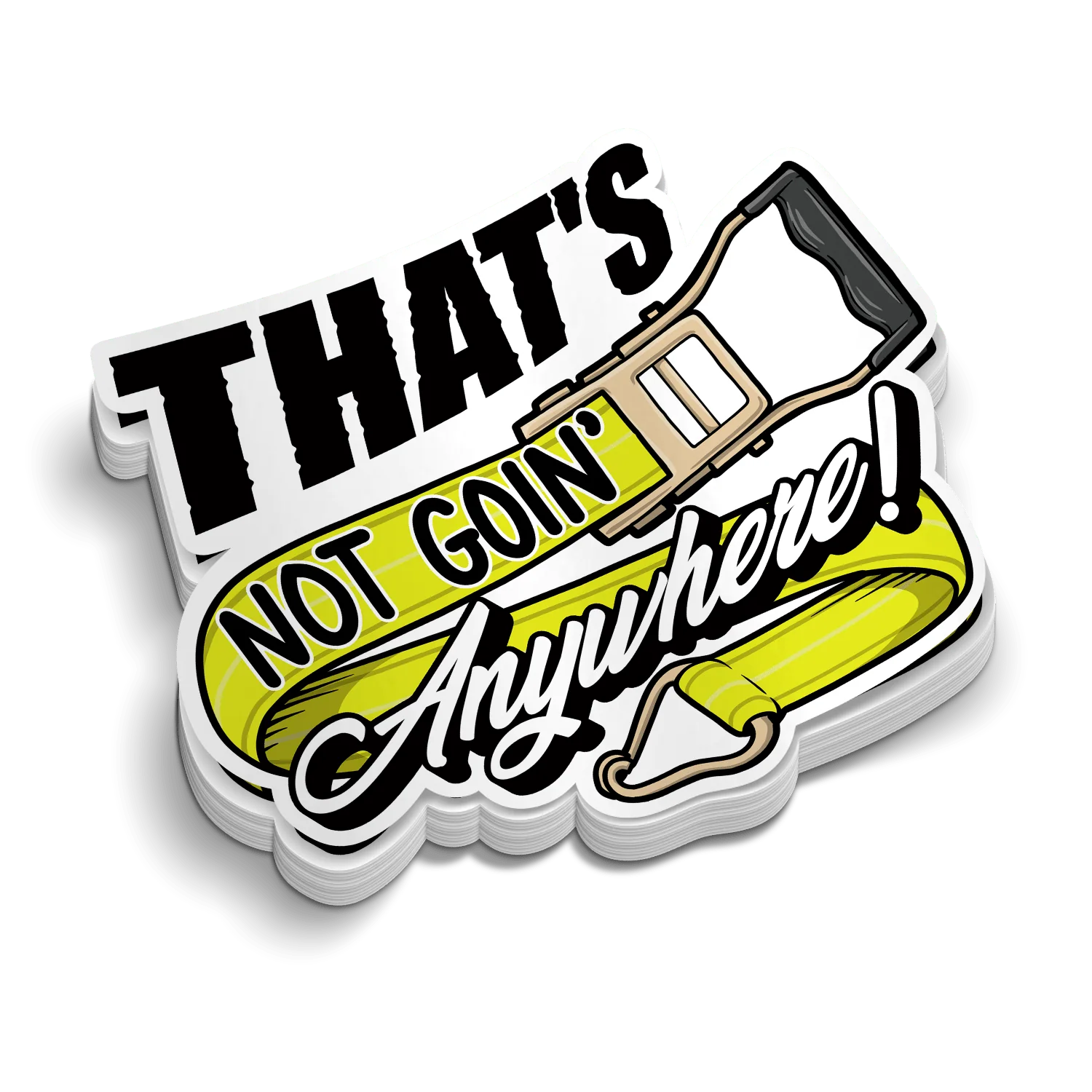 Not Goin' Anywhere - Hard Hat Decal